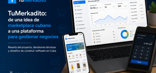 TuMerkadito: de una idea de marketplace cubano a una plataforma para gestionar negocios